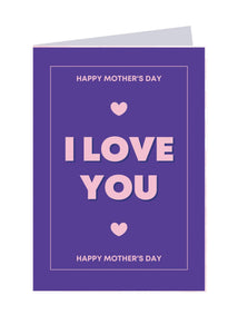 I love you (Mother's Day)  - Sweet Card