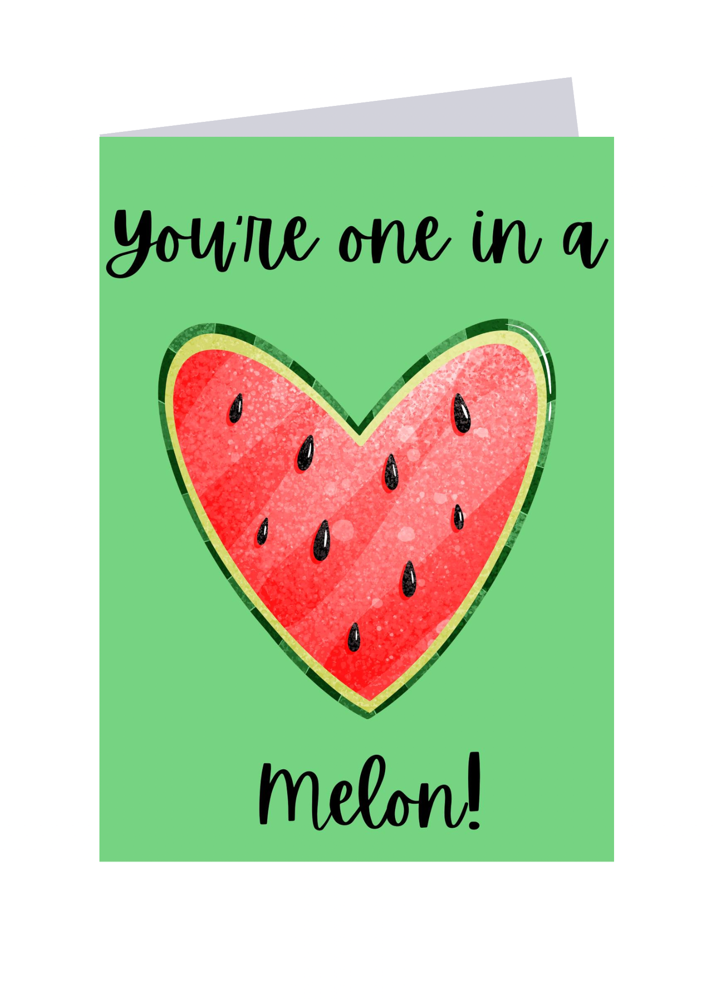 You’re one in a Melon!