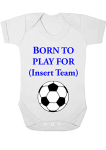 Born to Play for (Insert Your Football Team)